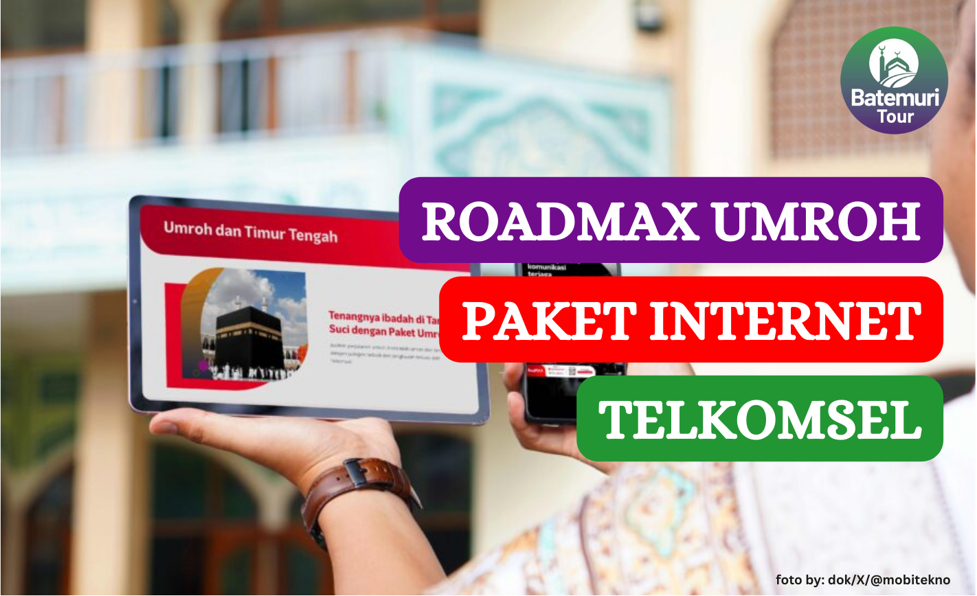 Rekomendasi Paket Data Umroh: Telkomsel RoaMAX Umroh, Kuota Internet Hingga 20 GB dengan Harga Ekonomis